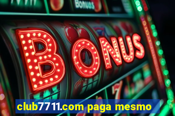 club7711.com paga mesmo